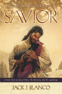 Savior: Four Gospels. One Story.: A Fresh Look at Jesus Christ, His Ministry, and His Teachings