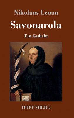 Savonarola: Ein Gedicht - Lenau, Nikolaus