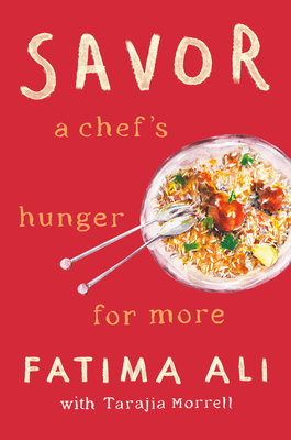 Savor: A Chef's Hunger for More - Ali, Fatima, and Morrell, Tarajia