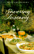 Savoring Tuscany: Recipies and Reflections on Tuscan Cooking