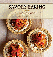 Savory Baking: Warm and Inspiring Recipes for Crisp, Crumbly, Flaky Pastries - Cech, Mary, and Barnhurst, Noel (Photographer)