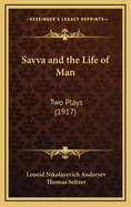 Savva and the Life of Man: Two Plays (1917)