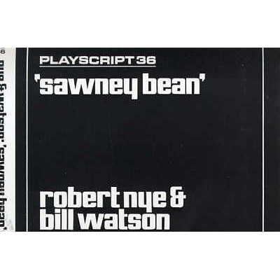 Sawney Bean - Nye, Robert, and Watson, Bill