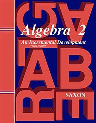 Saxon Algebra 2: Homeschool Kit W/Solutions Manual Grades 9-12 - Saxpub, and Saxon Publishers (Prepared for publication by)