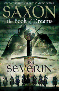 Saxon: The Book of Dreams. by Tim Severin