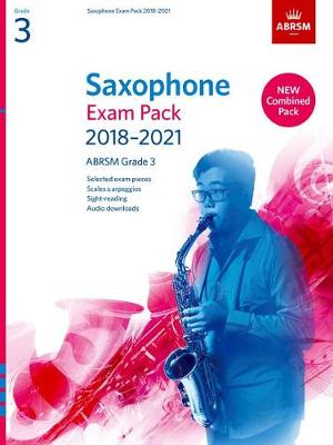 Saxophone Exam Pack Grade 3 2018-2021: Selected from the 2018-2021 Syllabus. 2 Score & Part, Audio Downloads, Scales & Sight-Reading - ABRSM
