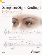 Saxophone Sight-Reading 1/Dechiffrage Pour Le Saxophone 1/Vom-Blatt-Speil Auf Dem Saxophon 1: A Fresh Approach/Nouvelle Approche/Eine Erfrischend Neue Methode