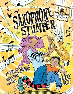 Saxophone Stumper: Perri & Archer's Adventure During the Jazz Age - King, Madeline