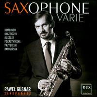 Saxophone Varie - Alina Ratkowska (harpsichord); Jan Bartlomiej Bokszczanin (organ); Julia Samojlo (piano); Pawel Gusnar (sax);...
