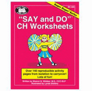 Say and Do Ch Worksheets: Over 140 Reproducible Activity Pages From Isolation to Carryover! Lots of Fun! With Printable Cd-Rom (Super Duper Series)