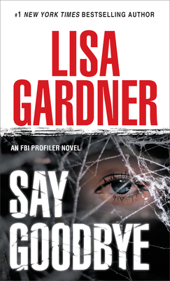 Say Goodbye: An FBI Profiler Novel - Gardner, Lisa