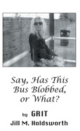 Say, Has this Bus Blobbed, or What?