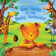 Say Hello to the Baby Animals!: A Soft to Touch Book