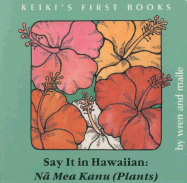 Say It in Hawaiian: Plants