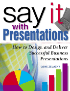 Say It with Presentations: How to Design and Deliver Successful Business Presentations