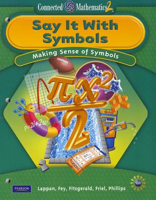 Say It with Symbols: Making Sense of Symbols - Lappan, Glenda, and Fey, James T, and Fitzgerald, William M