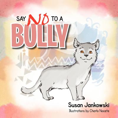 Say No to a Bully - Jankowski, Susan
