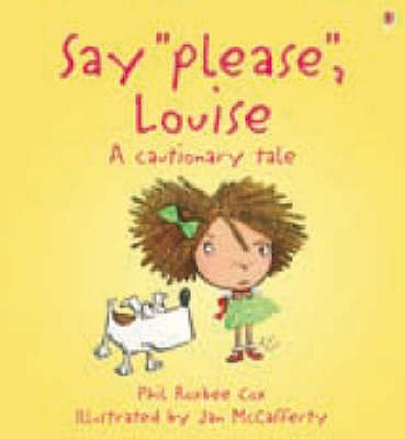 Say Please Louise - Cox, Phil Roxbee