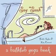 Say Saah: A Bathtub Yoga Book