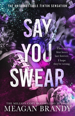 Say You Swear: The smash-hit TikTok sensation with the book boyfriend readers cannot stop raving about - Brandy, Meagan