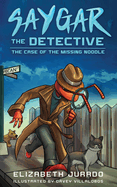 Saygar the Detective: The Case of the Missing Noodle