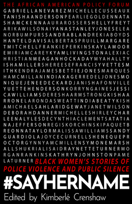 #Sayhername: Black Women's Stories of Police Violence and Public Silence - Crenshaw, Kimberl, and Policy Forum, African American, and Mone, Janelle (Foreword by)