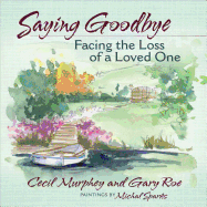 Saying Goodbye: Facing the Loss of a Loved One