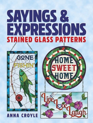 Sayings & Expressions: Stained Glass Patterns - Croyle, Anna