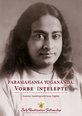 Sayings of Paramahansa Yogananda (Romanian) - Yogananda, Paramahansa