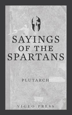 Sayings of the Spartans - Plutarch, and Babbit, Frank Cole (Translated by)