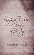 Sayings to Live Your Life by
