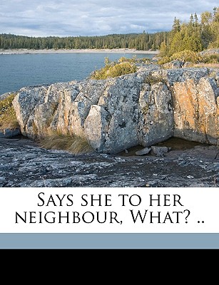 Says She to Her Neighbour, What? .. Volume 1 - Hofland, 1770-1844