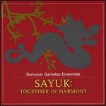 Sayuk: Together in Harmony - Sumunar Gamelan Ensemble