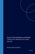 Sayyid abd Al-Ra&#7717;mn Al-Mahd+: A Study of Neo-Mahd+sm in the Sudan, 1899-1956