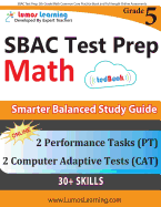 Sbac Test Prep: 5th Grade Math Common Core Practice Book and Full-Length Online Assessments: Smarter Balanced Study Guide with Performance Task (PT) and Computer Adaptive Testing (Cat)