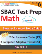 Sbac Test Prep: 6th Grade Math Common Core Practice Book and Full-Length Online Assessments: Smarter Balanced Study Guide with Performance Task (PT) and Computer Adaptive Testing (Cat)