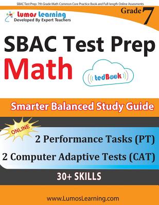 SBAC Test Prep: 7th Grade Math Common Core Practice Book and Full-length Online Assessments: Smarter Balanced Study Guide With Performance Task (PT) and Computer Adaptive Testing (CAT) - Learning, Lumos