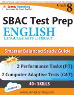 Sbac Test Prep: Grade 8 English Language Arts Literacy (Ela) Common Core Practice Book and Full-Length Online Assessments: Smarter Balanced Study Guide