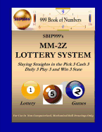 SBIP999's MM-2Z Lottery System: Slaying Straights in the Pick 3 Cash 3 Daily 3 Play 3 and Win 3 State Lottery Games