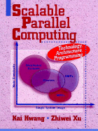Scalable Parallel  Computing: Technology, Architecture,  Programming