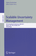 Scalable Uncertainty Management: 5th International Conference, SUM 2011, Dayton, OH, USA, October 10-13, 2011, Proceedings