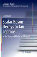 Scalar Boson Decays to Tau Leptons: In the Standard Model and Beyond