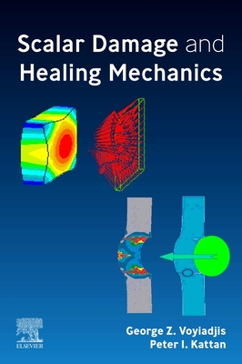 Scalar Damage and Healing Mechanics - Voyiadjis, George Z, and Kattan, Peter I