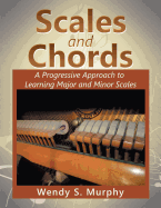 Scales and Chords: A Progressive Approach to Learning Major and Minor Scales