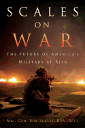 Scales on War: The Future of America's Military at Risk