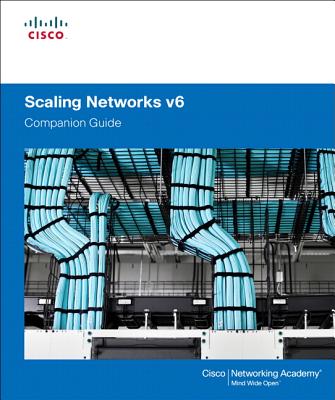 Scaling Networks V6 Companion Guide - Cisco Networking Academy