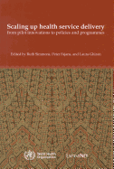 Scaling Up Health Service Delivery: From Pilot Innovations to Policies and Programmes