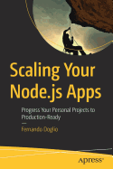 Scaling Your Node.Js Apps: Progress Your Personal Projects to Production-Ready