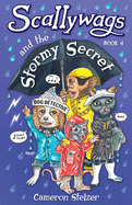 Scallywags and the Stormy Secret: Book 4