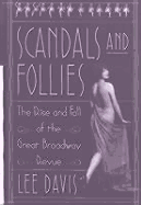 Scandals and Follies: The Rise and Fall of the Great Broadway Revue